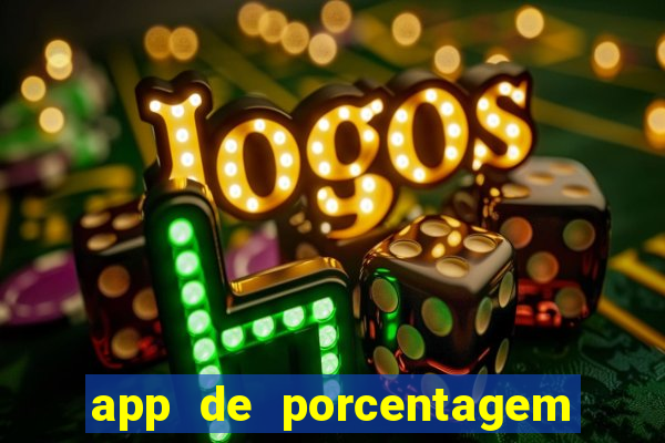 app de porcentagem de jogos slots